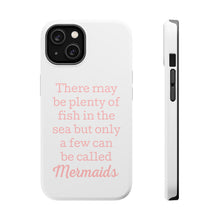 DistinctInk ToughCase for Apple iPhone, Compatible with MagSafe Charging - Plenty of Fish in the Sea But Only a Few Mermaids