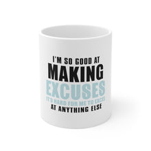 DistinctInk Glossy White Coffee / Tea Mug - I'm So Good at Making Excuses