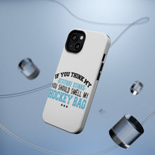 DistinctInk ToughCase for Apple iPhone, Compatible with MagSafe Charging - Think My Attitude Stinks Smelly My Hockey Bag
