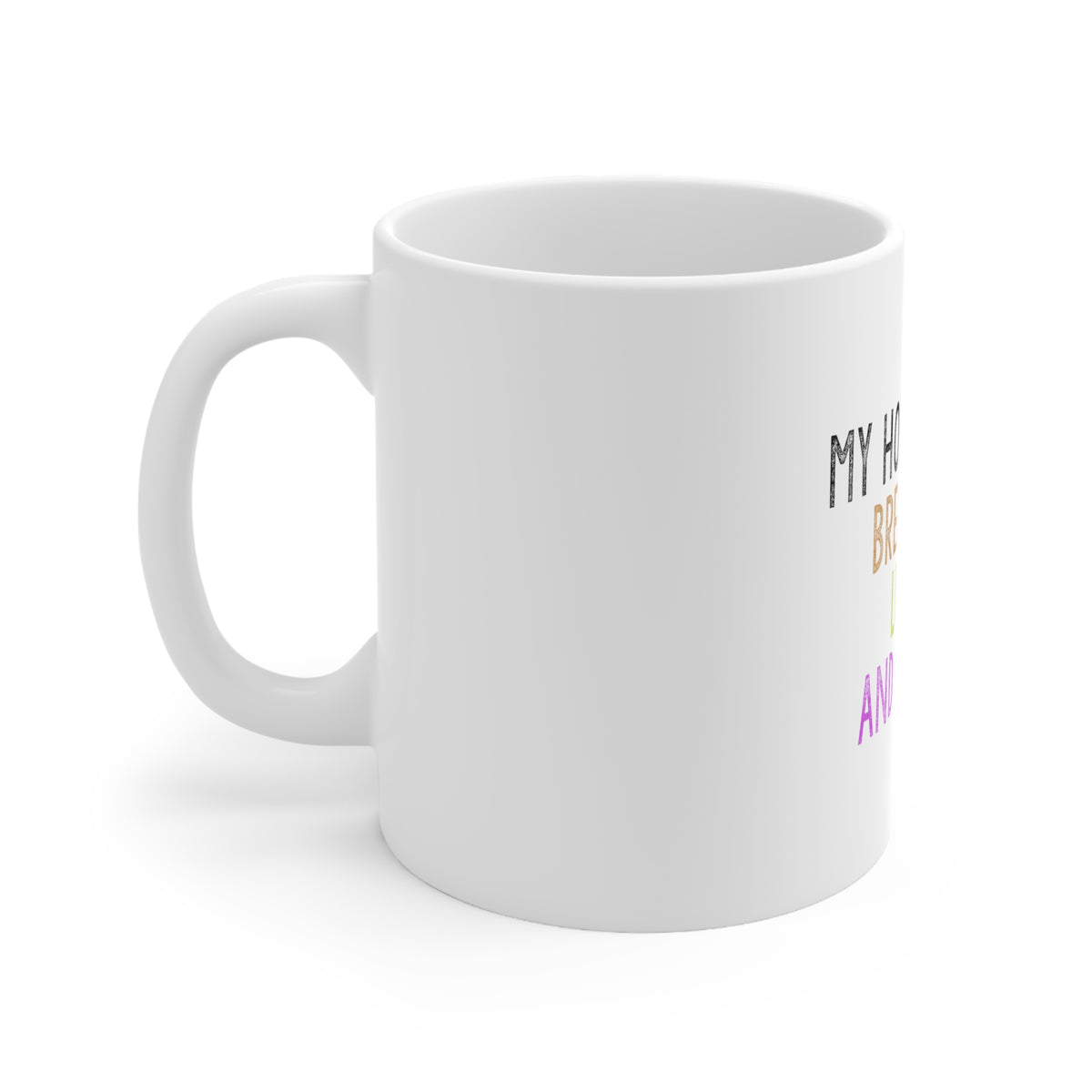 Glossy White Coffee / Tea Mug - My Hobbies Are Breakfast Lunch & Dinner, view 2