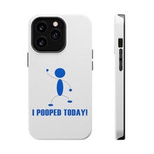 DistinctInk ToughCase for Apple iPhone, Compatible with MagSafe Charging - I Pooped Today!