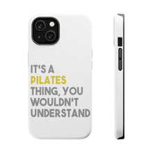 DistinctInk ToughCase for Apple iPhone, Compatible with MagSafe Charging - It's a Pilates Thing You Wouldn't Understand