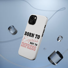 DistinctInk ToughCase for Apple iPhone, Compatible with MagSafe Charging - Born to Express Not to Impress