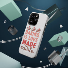DistinctInk ToughCase for Apple iPhone, Compatible with MagSafe Charging - Baking is Love Made Edible