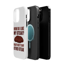 DistinctInk ToughCase for Apple iPhone, Compatible with MagSafe Charging - Like My Steak Next to My Other Steak