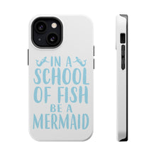 DistinctInk ToughCase for Apple iPhone, Compatible with MagSafe Charging - In a School of Fish Be a Mermaid
