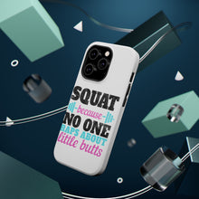 DistinctInk ToughCase for Apple iPhone, Compatible with MagSafe Charging - Squat Because No One Raps About Little Butts