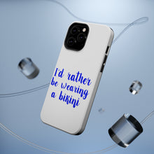 DistinctInk ToughCase for Apple iPhone, Compatible with MagSafe Charging - I'd Rather Be Wearing a Bikini