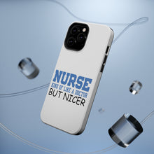 DistinctInk ToughCase for Apple iPhone, Compatible with MagSafe Charging - Nurse Kind of Like Doctor but Nicer