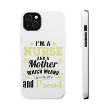 DistinctInk ToughCase for Apple iPhone, Compatible with MagSafe Charging - Nurse and a Mother - Busy and Proud