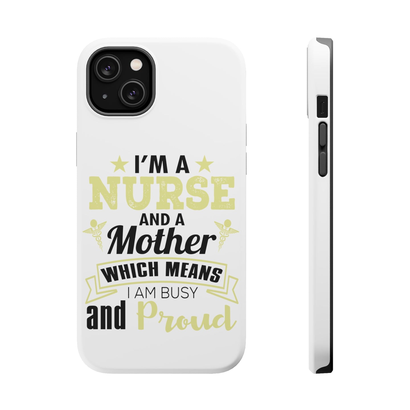 DistinctInk ToughCase for Apple iPhone, Compatible with MagSafe Charging - Nurse and a Mother - Busy and Proud