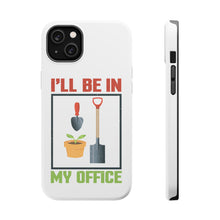 DistinctInk ToughCase for Apple iPhone, Compatible with MagSafe Charging - I'll be in My Office - Gardening