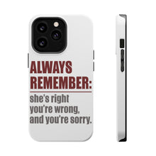 DistinctInk ToughCase for Apple iPhone, Compatible with MagSafe Charging - Remember: She's Right You're Wrong