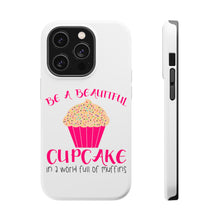 DistinctInk ToughCase for Apple iPhone, Compatible with MagSafe Charging - Be a Beautiful Cupcake in a World of Muffins