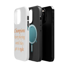 DistinctInk ToughCase for Apple iPhone, Compatible with MagSafe Charging - Champions Keep Playing Until They Get it Right