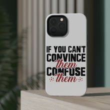 DistinctInk ToughCase for Apple iPhone, Compatible with MagSafe Charging - If You Can't Convince Them Confuse Them