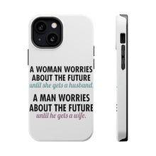 DistinctInk ToughCase for Apple iPhone, Compatible with MagSafe Charging - Worries About the Future Until Married