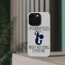 DistinctInk ToughCase for Apple iPhone, Compatible with MagSafe Charging - I'm Kinda Pissed About Not Being a Mermaid