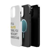 DistinctInk ToughCase for Apple iPhone, Compatible with MagSafe Charging - It's a Pilates Thing You Wouldn't Understand