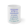 Glossy White Coffee / Tea Mug - Reasons to be a Mermaid No Pants No Periods