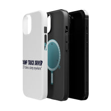 DistinctInk ToughCase for Apple iPhone, Compatible with MagSafe Charging - Dump Truck Driver Take a Dump Anywhere