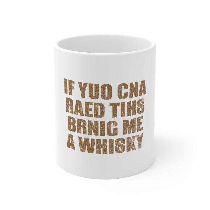 DistinctInk Glossy White Coffee / Tea Mug - If You Can Read This Brink Me a Whiskey