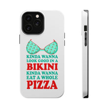 DistinctInk ToughCase for Apple iPhone, Compatible with MagSafe Charging - Kinda Wanna Look Good in Bikini Want Whole Pizza