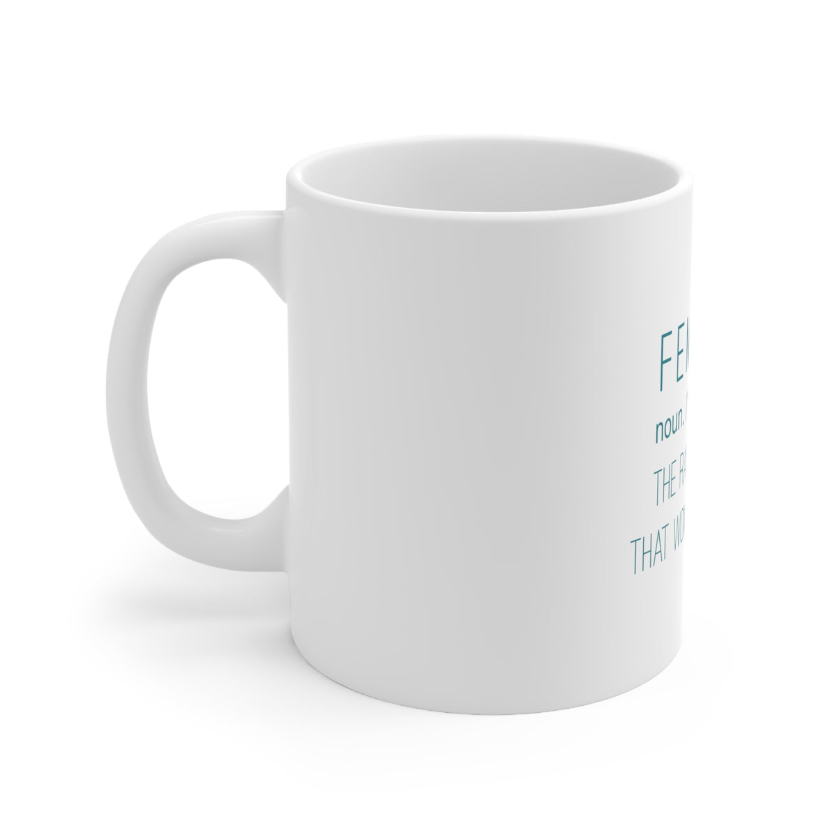 Glossy White Coffee / Tea Mug - Feminism Definition Women Are People, view 2