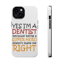 DistinctInk ToughCase for Apple iPhone, Compatible with MagSafe Charging - Yes I'm a Dentist Super Hero