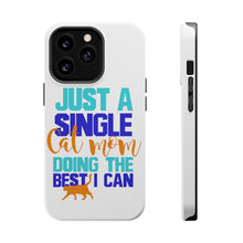 DistinctInk ToughCase for Apple iPhone, Compatible with MagSafe Charging - Just a Single Cat Mom Doing The Best