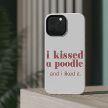DistinctInk ToughCase for Apple iPhone, Compatible with MagSafe Charging - I Kissed a Poodle & I Liked It