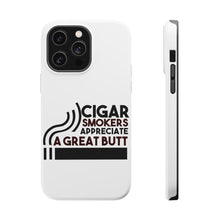 DistinctInk ToughCase for Apple iPhone, Compatible with MagSafe Charging - Cigar Smokers Appreciate a Great Butt