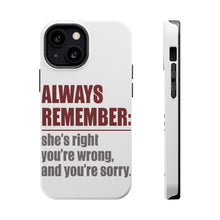 DistinctInk ToughCase for Apple iPhone, Compatible with MagSafe Charging - Remember: She's Right You're Wrong