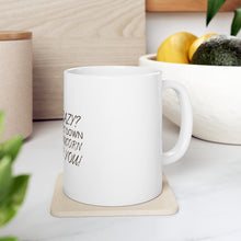 DistinctInk Glossy White Coffee / Tea Mug - Me? Crazy? I Should Get Down Off This Unicorn