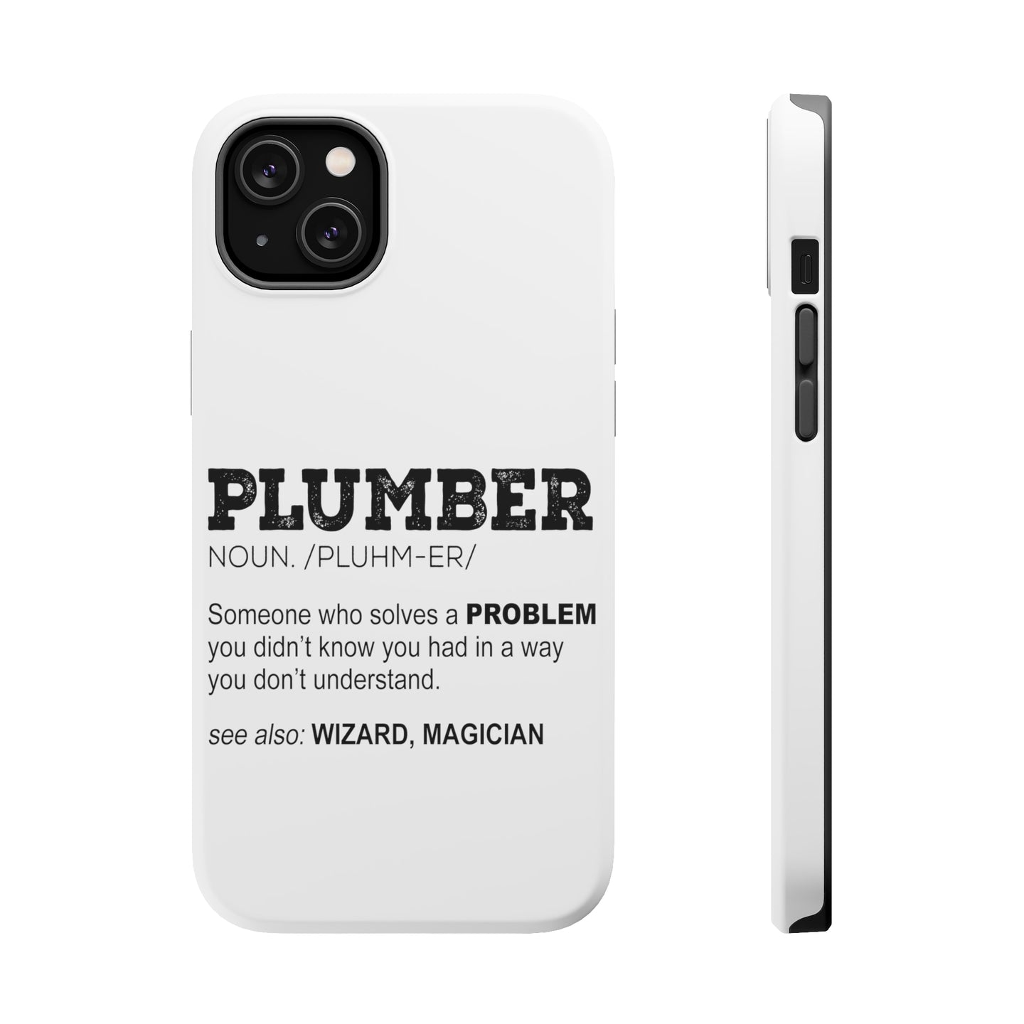 DistinctInk ToughCase for Apple iPhone, Compatible with MagSafe Charging - Plumber Definition - Solves A Problem