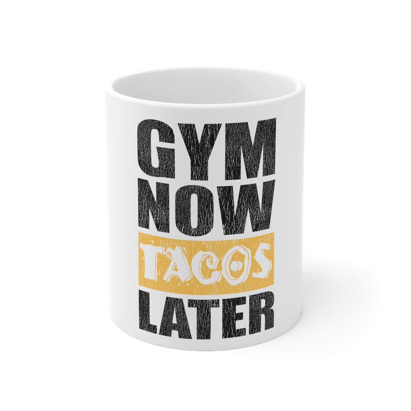 DistinctInk Glossy White Coffee / Tea Mug - Gym Now Tacos Later