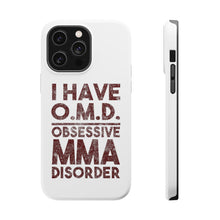 DistinctInk ToughCase for Apple iPhone, Compatible with MagSafe Charging - I Have OMD - Obsessive MMA Disorder