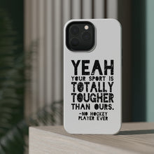 DistinctInk ToughCase for Apple iPhone, Compatible with MagSafe Charging - Yeah Your Sport Is Totally Tougher Hockey