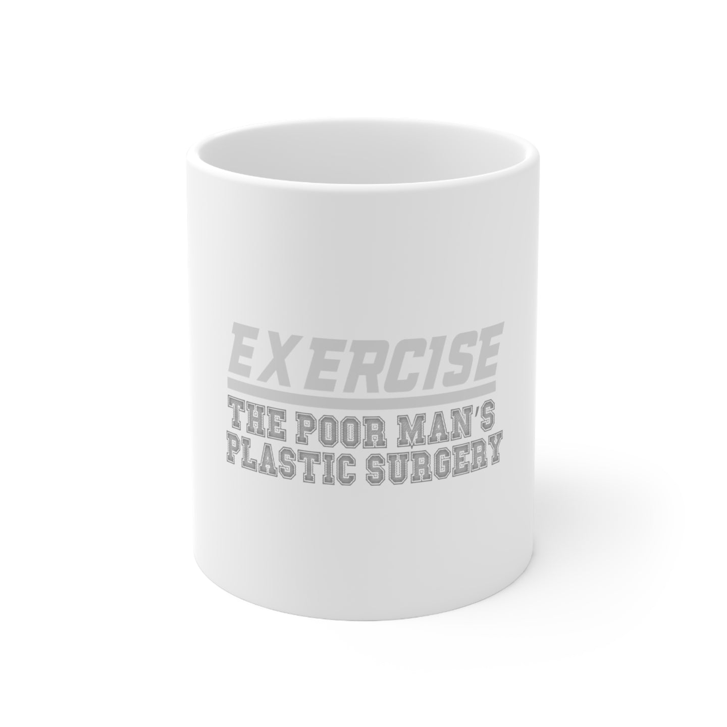 DistinctInk Glossy White Coffee / Tea Mug - Exercise The Poor Man's Plastic Surgery