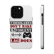 DistinctInk ToughCase for Apple iPhone, Compatible with MagSafe Charging - Video Games Don't Make Me Violent Lag Does