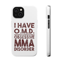 DistinctInk ToughCase for Apple iPhone, Compatible with MagSafe Charging - I Have OMD - Obsessive MMA Disorder