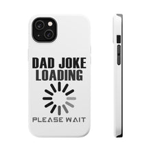 DistinctInk ToughCase for Apple iPhone, Compatible with MagSafe Charging - Dad Joke Loading Please Wait