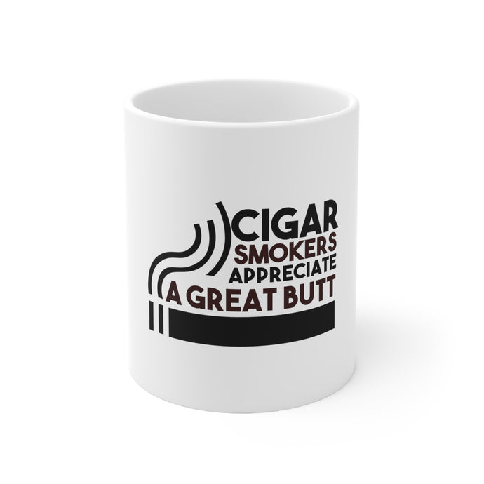 DistinctInk Glossy White Coffee / Tea Mug - Cigar Smokers Appreciate a Great Butt