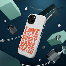 DistinctInk ToughCase for Apple iPhone, Compatible with MagSafe Charging - Love is Playing Every Game As If It's Your Last