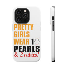 DistinctInk ToughCase for Apple iPhone, Compatible with MagSafe Charging - Pretty Girls Wear 10 Pearls 2 Rubies