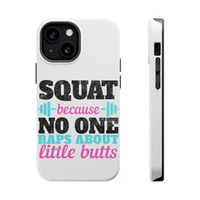 DistinctInk ToughCase for Apple iPhone, Compatible with MagSafe Charging - Squat Because No One Raps About Little Butts