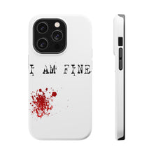 DistinctInk ToughCase for Apple iPhone, Compatible with MagSafe Charging - I Am Fine - Blood Splatter