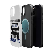 DistinctInk ToughCase for Apple iPhone, Compatible with MagSafe Charging - If Open Car Door, New Car or New Wife