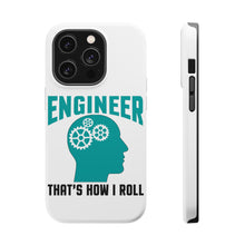 DistinctInk ToughCase for Apple iPhone, Compatible with MagSafe Charging - Engineer That's How I Roll