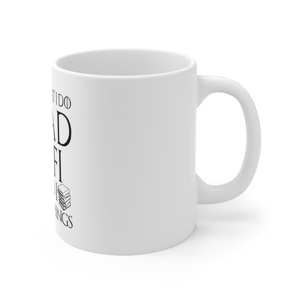 Glossy White Coffee / Tea Mug - I Read Sci-Fi and I Know Things, view 3